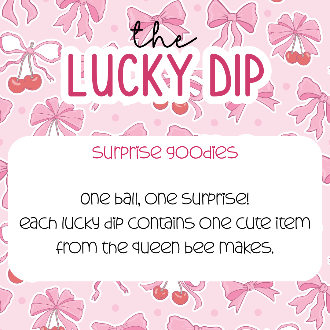 The Lucky Dip – Surprise Goodies from The Queen Bee Makes